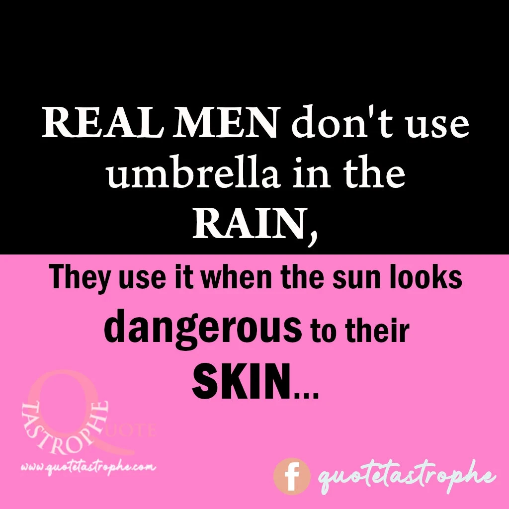 Real Men Don't Use Umbrella in the Rain