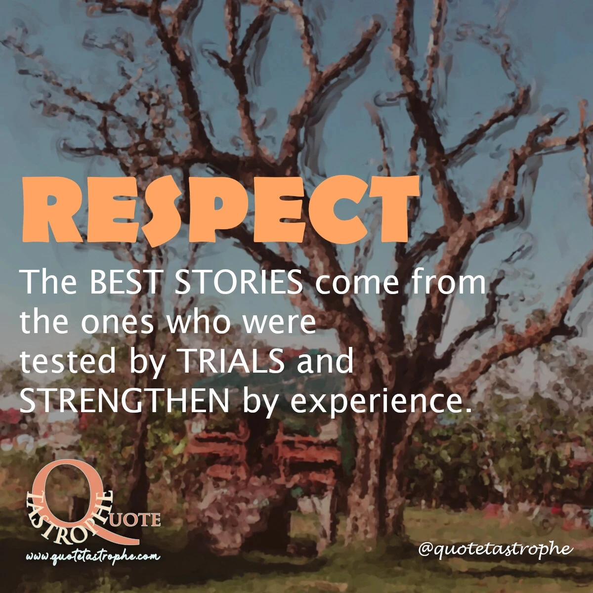 The Best Stories Come From The Ones Who Were Tested