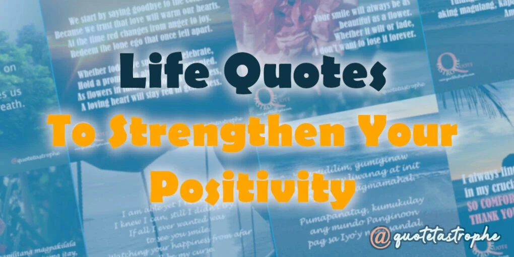 Life Quotes Posters to Strengthen Our Positivity
