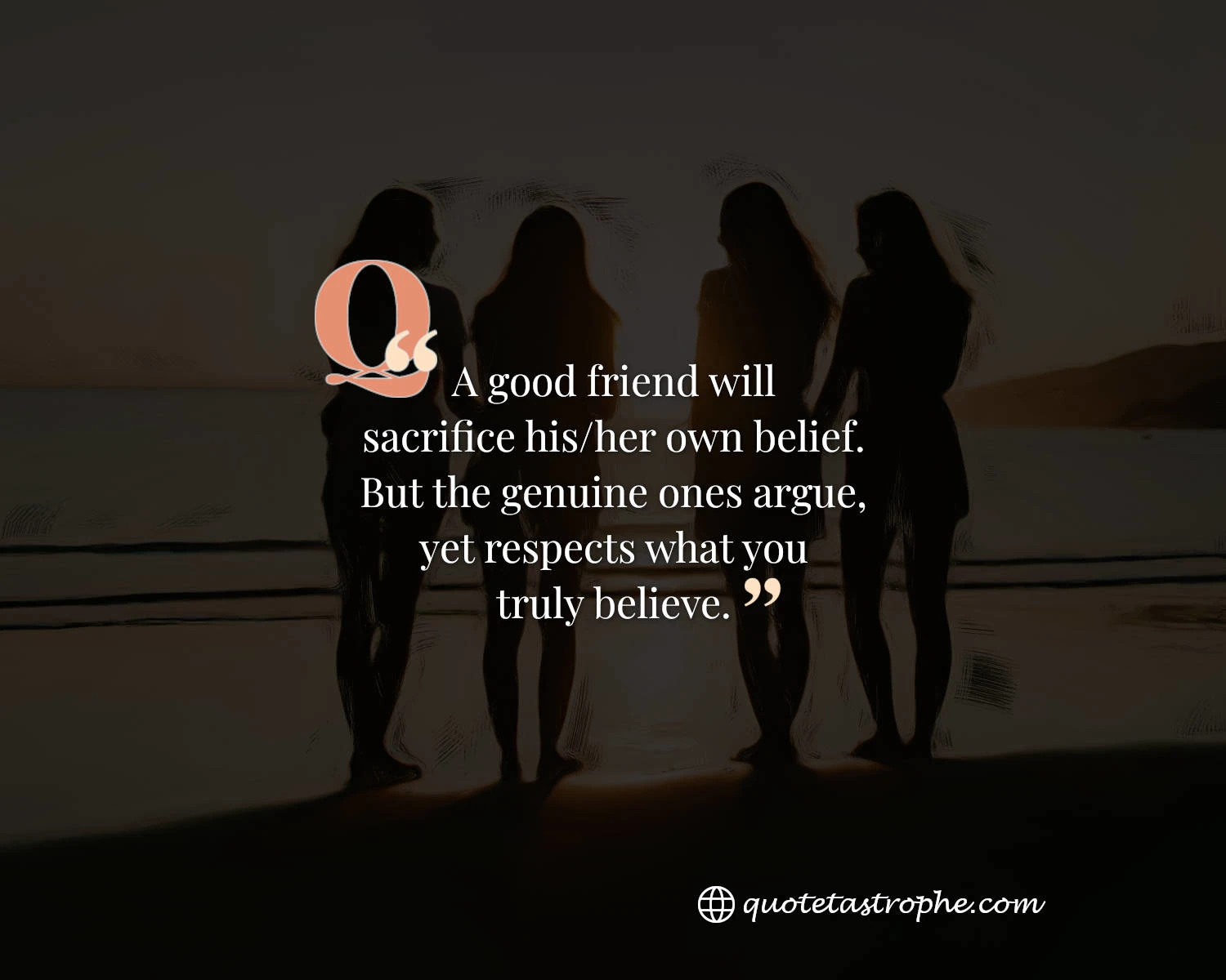 A Good Friend Will Sacrifies His Own Belief