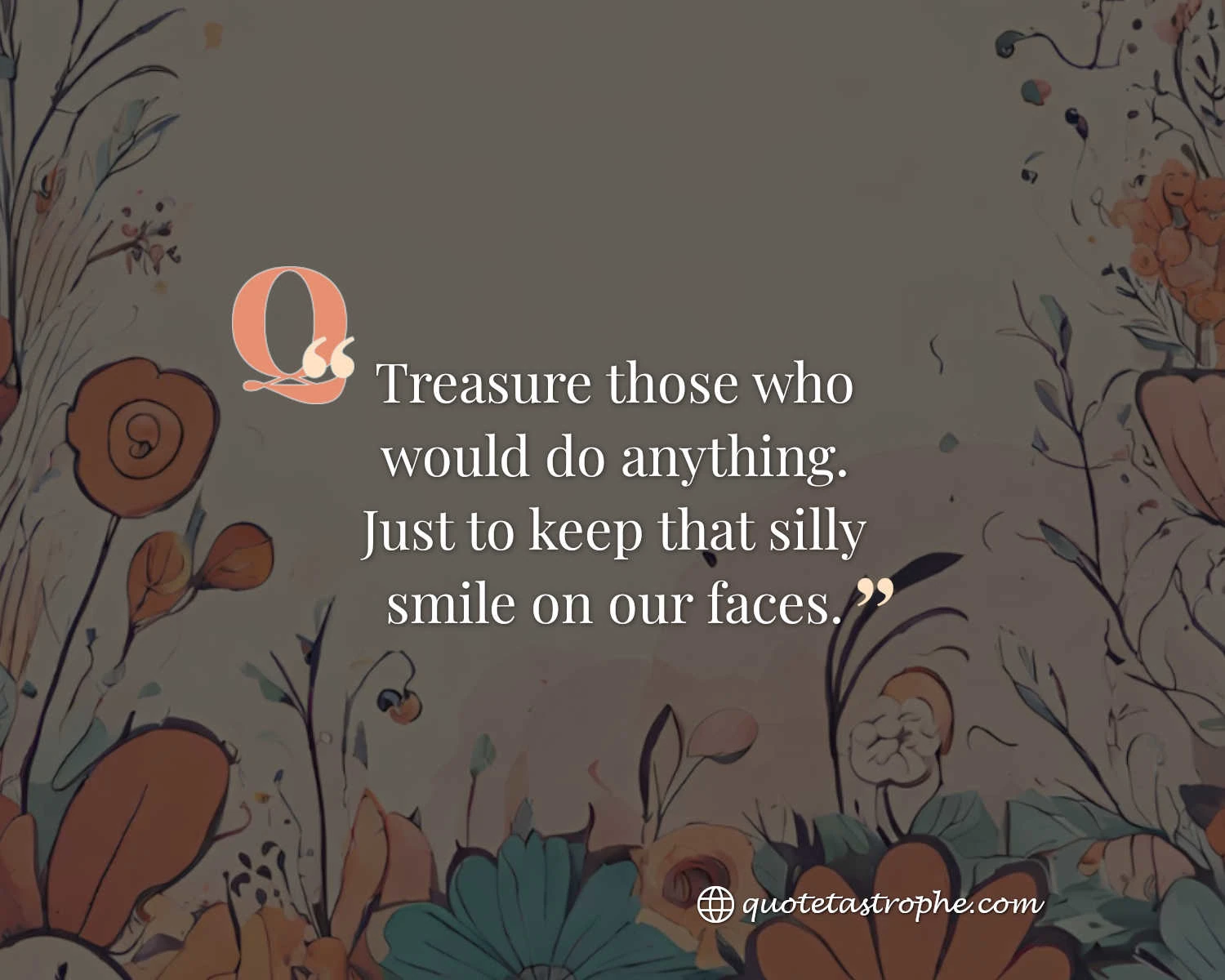 Treasure Those Who Would Do Anything