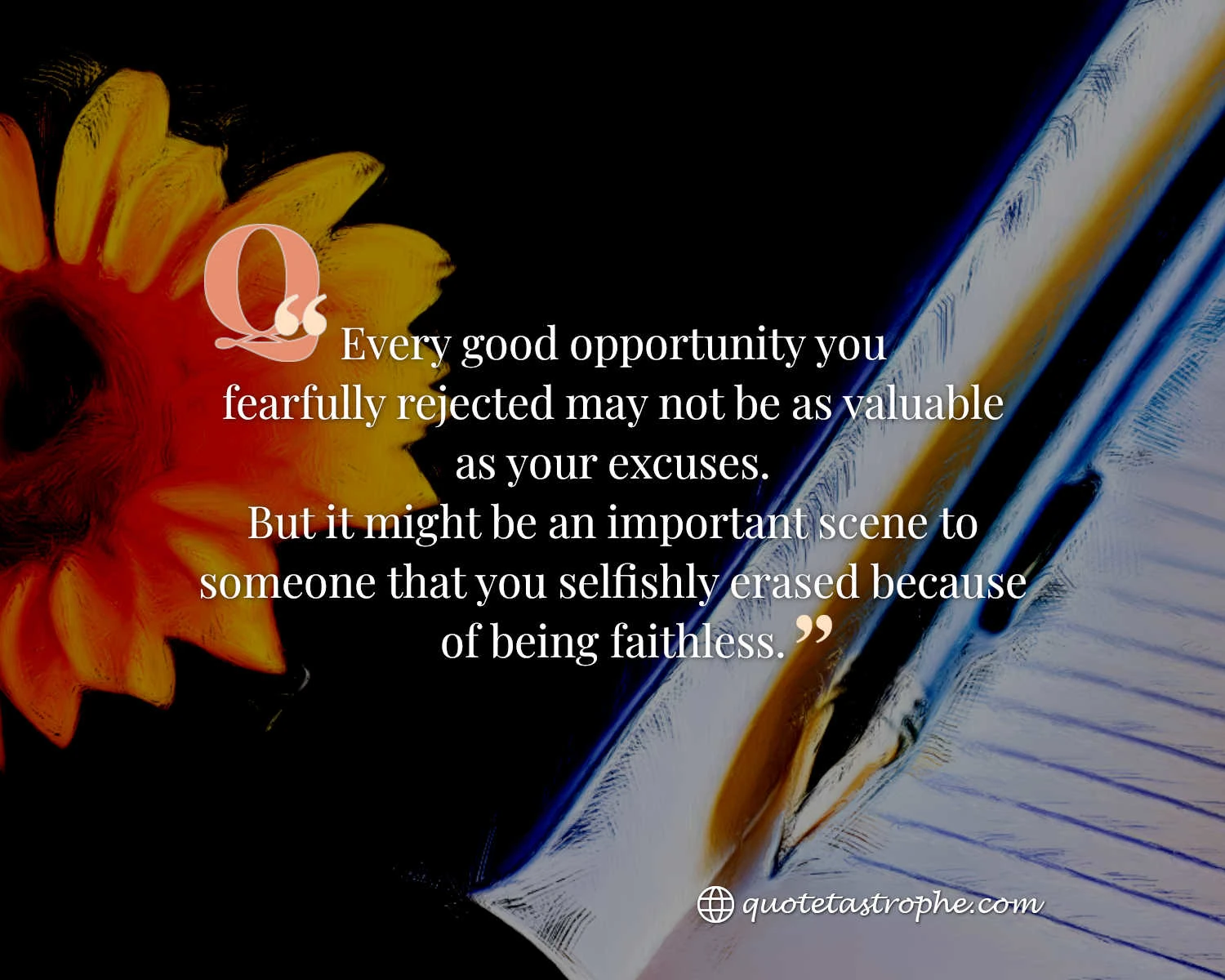 Every Good Opportunity You Fearfully Rejected