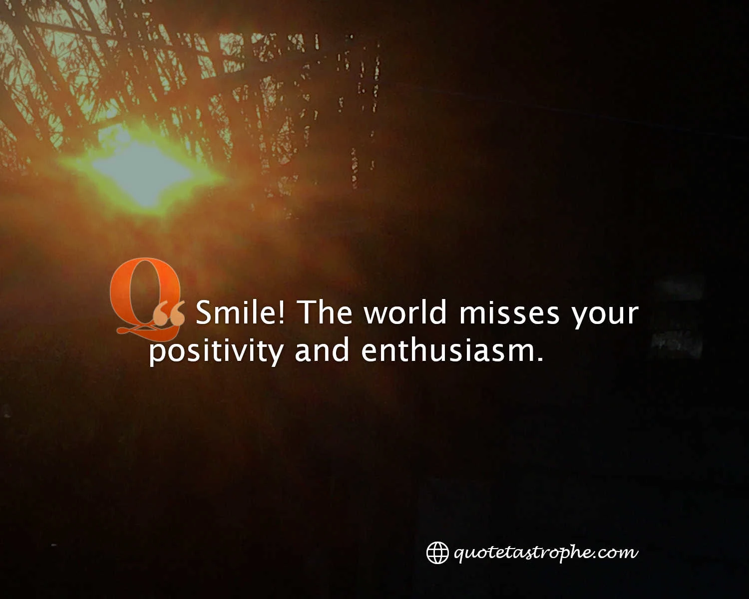 Smile! The World Misses Your Positivity