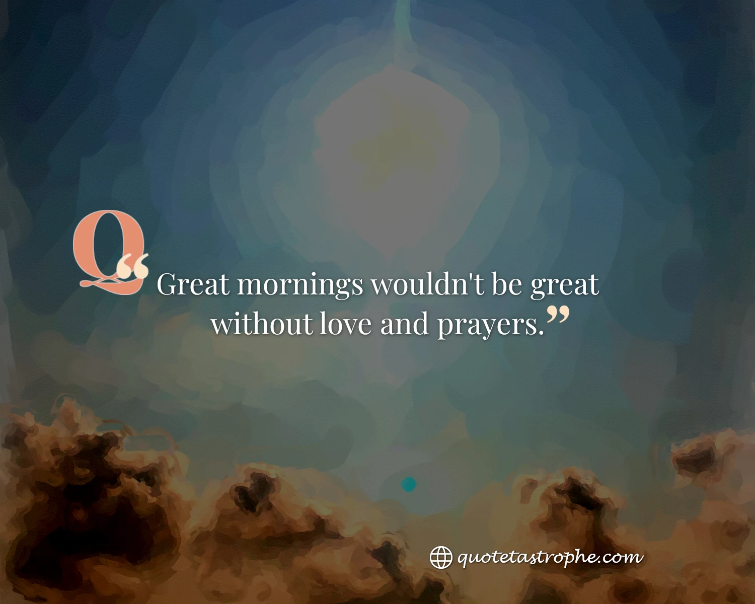 Great Mornings Would Not Be Great