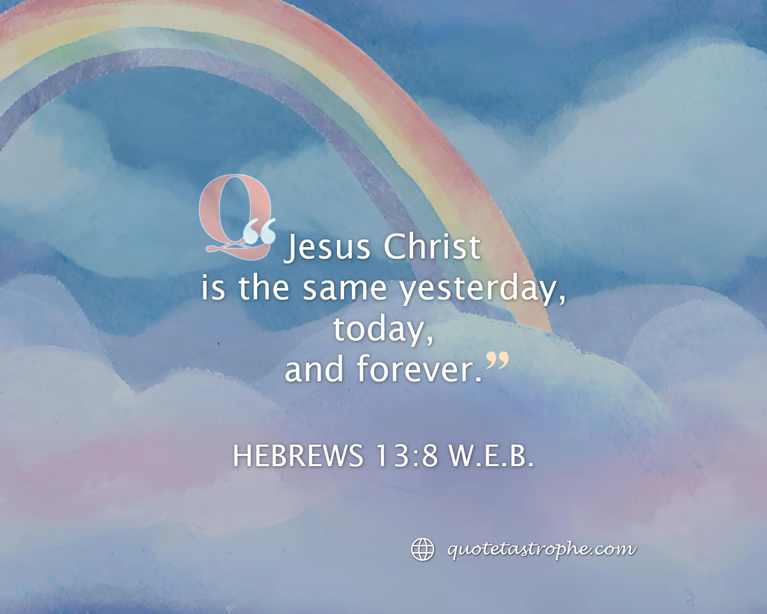 Hebrews 13:8 Bible Quotes Posters