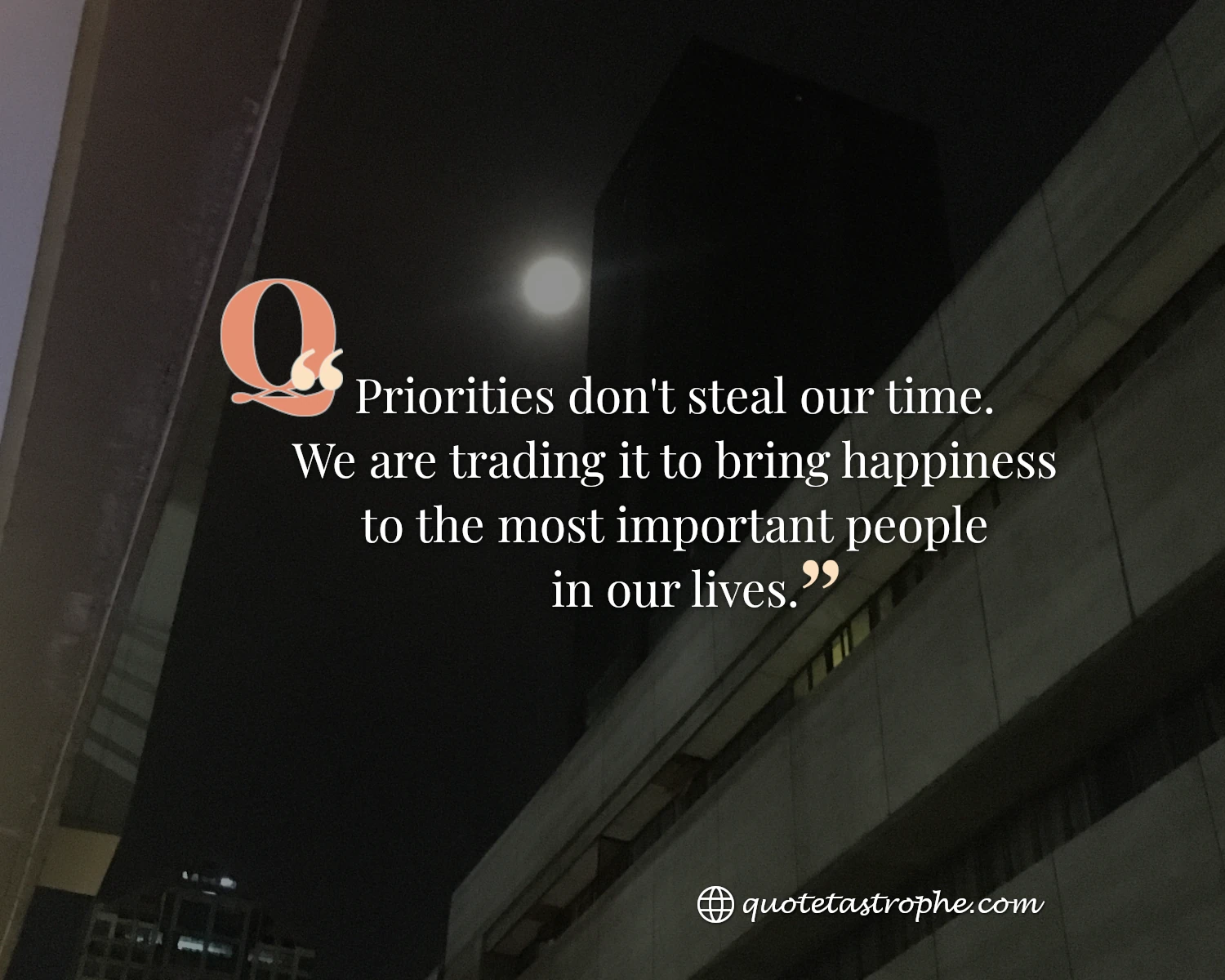 Priorities Don't Steal Time We Are Trading It For Happiness