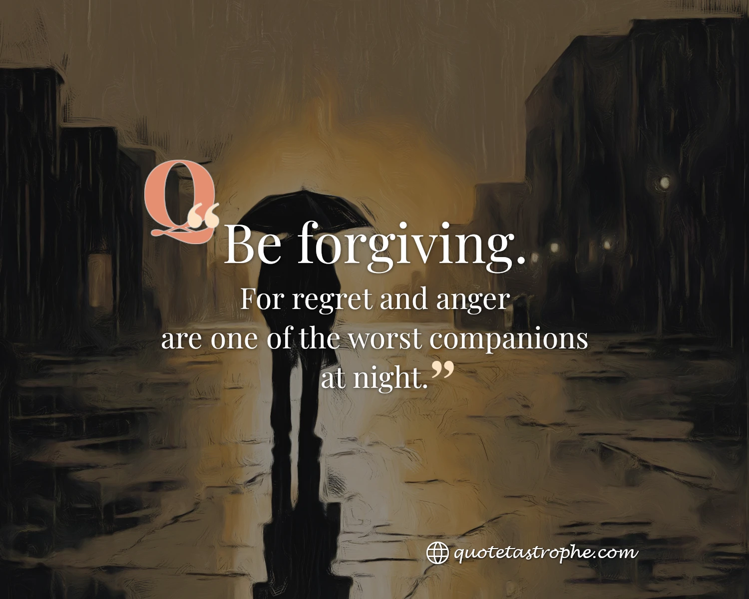 Be Forgiving For Regret is One of The Worst Companion