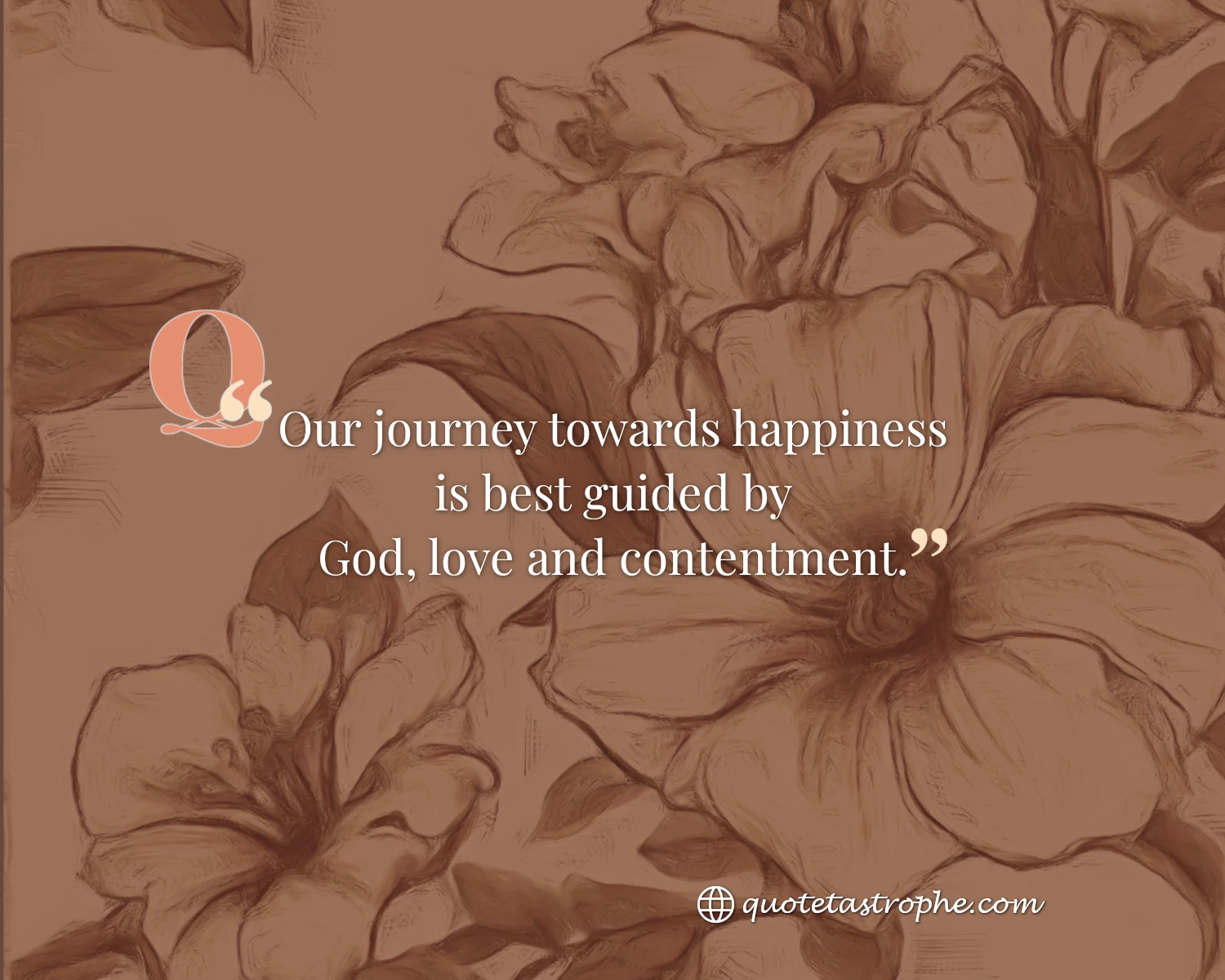 Our Journey Towards Happiness is Best Guided by God