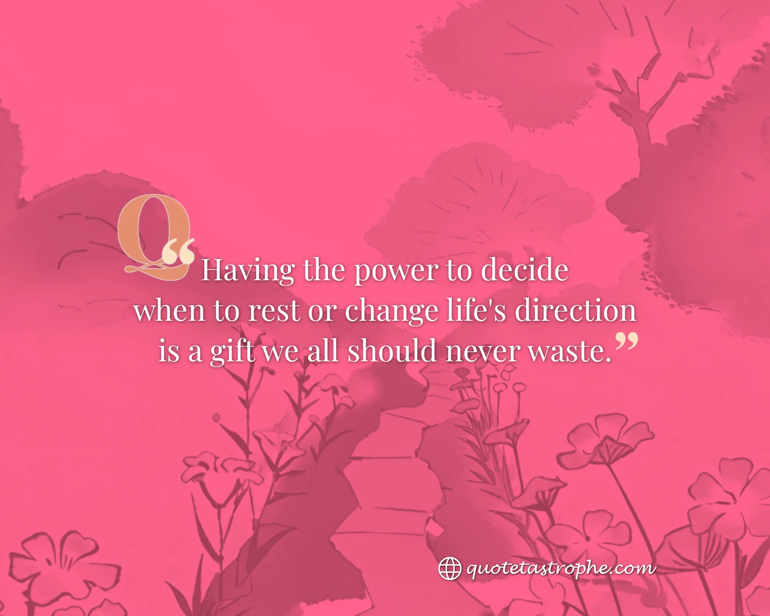 Having The Power To Decide When To Change Life is a Gift