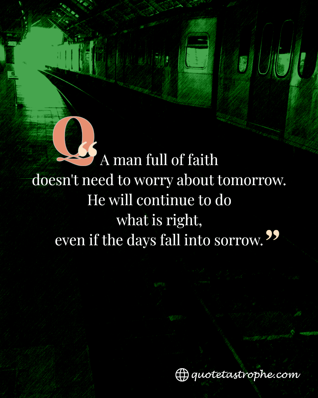 A Man Full of Faith Doesn't Need to Worry About Tomorrow