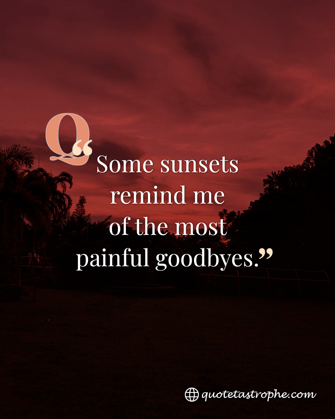 Some Sunsets Remind Me of Painful Goodbyes