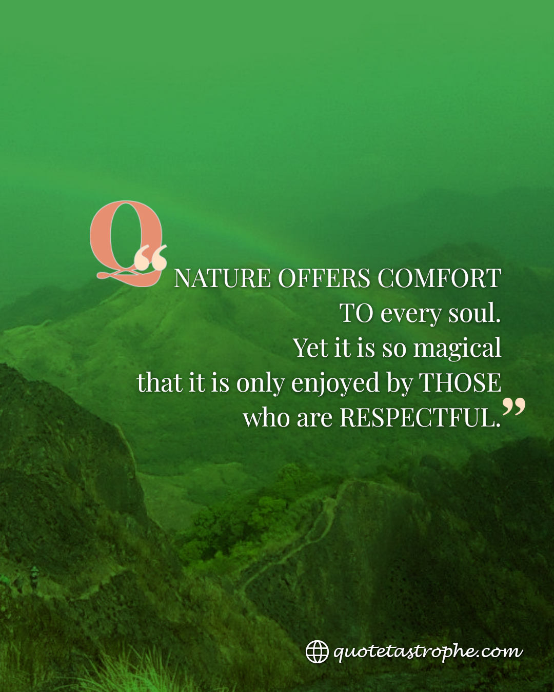 Nature is Only Enjoyed by Those Who are Respectful