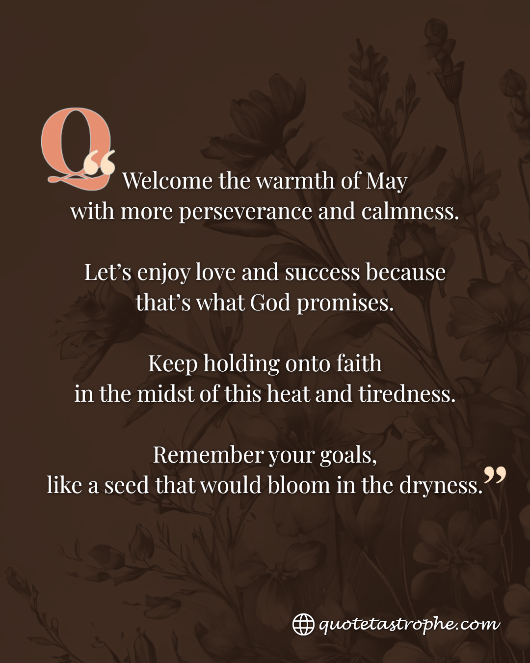 Welcome the Warmth of May with Perseverance & Calmness
